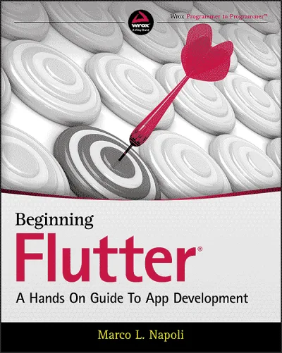 Beginning Flutter: A Hands On Guide to App Development cover
