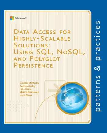 Data Access for Highly-Scalable Solutions: Using SQL, NoSQL, and Polyglot Persistence cover