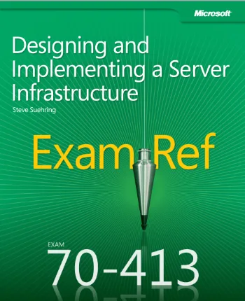 Designing And Implementing a Server Infrastructur Exam Ref 70-413 cover