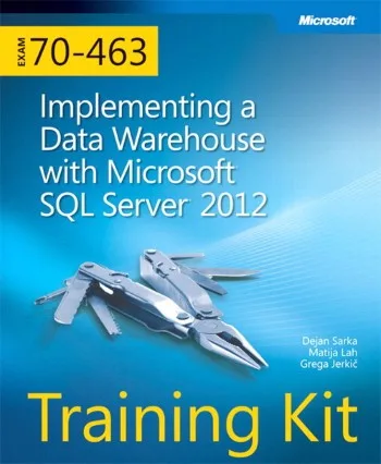 Implementing A Data Warehouse With Microsoft SQL Server 2012 Exam 70-463 Training Kit cover