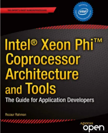 Intel Xeon Phi Coprecessor Architechture And Tools cover